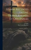 Hymni Recentes Latini. Translationes et Originales