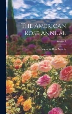 The American Rose Annual; Volume 1