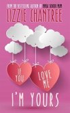 If you love me, I'm yours: An irresistible and uplifting romance about self-belief and second chances at love