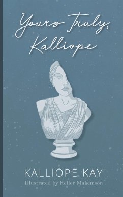 Yours Truly, Kalliope - Kay, Kalliope