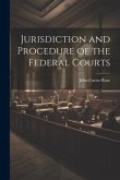 Jurisdiction and Procedure of the Federal Courts