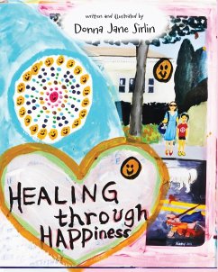 Healing through Happiness - Sirlin, Donna Jane