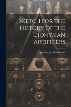 Sketch for the History of the Dionysian Artificers - Joseph Da Costa, Hippolyto