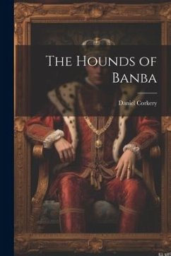 The Hounds of Banba - Corkery, Daniel