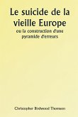 Old Europe's Suicide Or The Building of a Pyramid of Errors