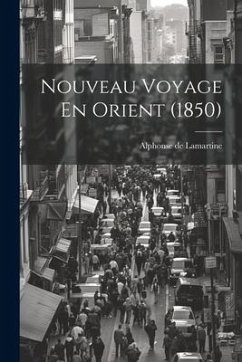 Nouveau Voyage En Orient (1850) - De Lamartine, Alphonse