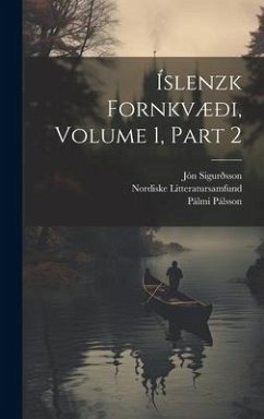 Íslenzk Fornkvæði, Volume 1, part 2 - Grundtvig, Sven; Sigurðsson, Jón; Litteratursamfund, Nordiske