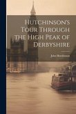 Hutchinson's Tour Through the High Peak of Derbyshire