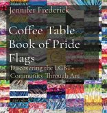 Coffee Table Book of Pride Flags: Discovering the LGBT+ Community Through Art