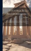 Historia Belli Peloponnesiaci: Cum Nova Translatione Latina: Accedunt Marcellini Vita, Scholia Graeca Emendatius Expressa, Et Indices Nominum Et Reru