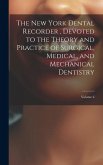 The New York Dental Recorder, Devoted to the Theory and Practice of Surgical, Medical, and Mechanical Dentistry; Volume 6