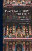 Plain Tales From the Hills: With a Biographical Sketch