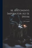 M. Antoninvs Imperator Ad Se Ipsvm