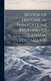 Review of Historical Publications Relating to Canada, Volumes 1-10