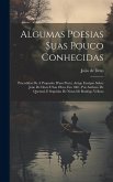 Algumas Poesias Suas Pouco Conhecidas: Precedidas De A Proposito D'um Poeta, Artigo Escripto Sobre João De Deus E Sua Obra, Em 1861, Por Anthero De Qu