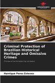 Criminal Protection of Brazilian Historical Heritage and Omissive Crimes