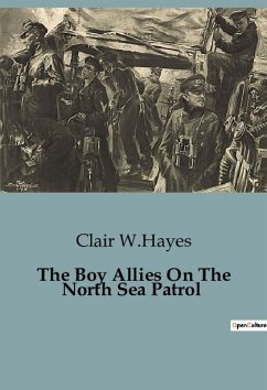 The Boy Allies On The North Sea Patrol - W. Hayes, Clair
