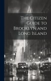 The Citizen Guide to Brooklyn and Long Island