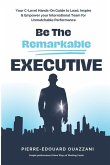 Be The Remarkable Executive