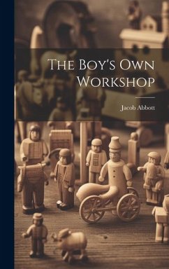 The Boy's Own Workshop - Abbott, Jacob