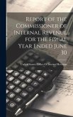 Report of the Commissioner of Internal Revenue for the Fiscal Year Ended June 30