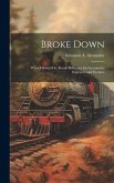 Broke Down: What I Should Do: Ready Reference for Locomotive Engineers and Firemen