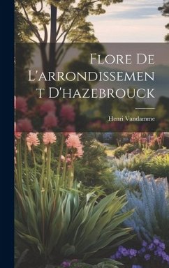 Flore De L'arrondissement D'hazebrouck - Vandamme, Henri