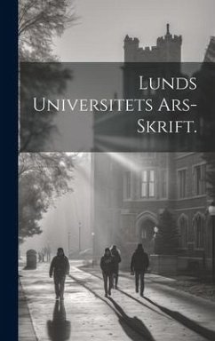 Lunds Universitets Ars-skrift. - Anonymous