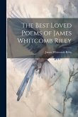 The Best Loved Poems of James Whitcomb Riley The Best Loved Poems of James Whitcomb Riley