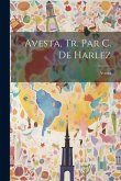 Avesta, Tr. Par C. De Harlez