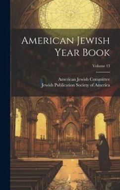 American Jewish Year Book; Volume 13 - Committee, American Jewish