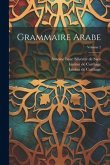 Grammaire Arabe; Volume 2