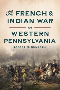 Cover The French & Indian War in Western Pennsylvania
