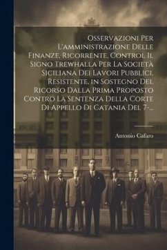 Osservazioni Per L'amministrazione Delle Finanze, Ricorrente, Control Il Signo Trewhalla Per La Società Siciliana Dei Lavori Pubblici, Resistente, in - Cafaro, Antonio