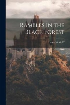 Rambles in the Black Forest - W, Wolff Henry