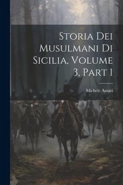 Storia Dei Musulmani Di Sicilia, Volume 3, part 1 - Amari, Michele