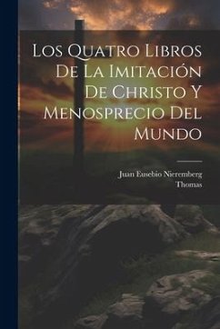 Los Quatro Libros De La Imitación De Christo Y Menosprecio Del Mundo - Kempis), Thomas (a