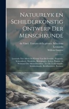 Natuurlyk en schilderkonstig ontwerp der menschkunde: Leerende niet alleen de kennis van de gestalte, proportie, schoonheyd, muskelen, bewegingen, act - Goeree, Willem