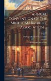 Annual Convention Of The Michigan Bankers' Association ...: Constitution And By-laws; Volume 21