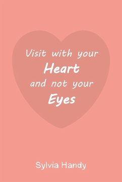 Visit with your Heart and not your Eyes - Handy, Sylvia