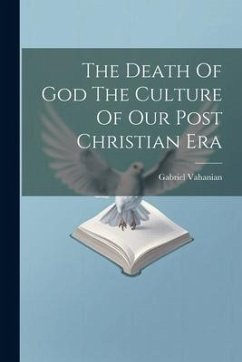 The Death Of God The Culture Of Our Post Christian Era - Vahanian, Gabriel