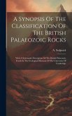 A Synopsis Of The Classification Of The British Palaeozoic Rocks: With A Systematic Description Of The British Palaeozoic Fossils In The Geological Mu