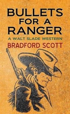 Bullets for a Ranger - Scott, Bradford