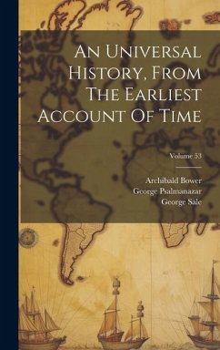 An Universal History, From The Earliest Account Of Time; Volume 53 - Sale, George; Psalmanazar, George; Bower, Archibald