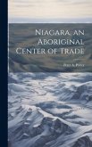 Niagara, an Aboriginal Center of Trade