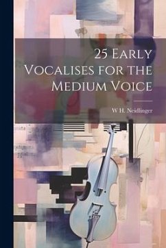 25 Early Vocalises for the Medium Voice - Neidlinger, W. H.