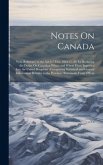 Notes On Canada: With Reference to the Act 6-7 Vict. 1843, C. 29, for Reducing the Duties On Canadian Wheat and Wheat Flour Imported In