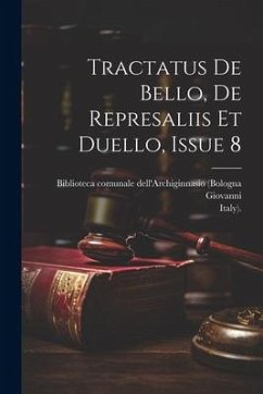 Tractatus De Bello, De Represaliis Et Duello, Issue 8 - Legnano), Giovanni (Da; Italy)