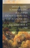 Inventaire-Sommaire Des Archives Départementales De Saône-Et-Loire Antérieures À 1790
