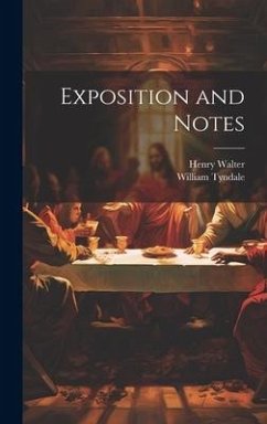 Exposition and Notes - Tyndale, William; Walter, Henry